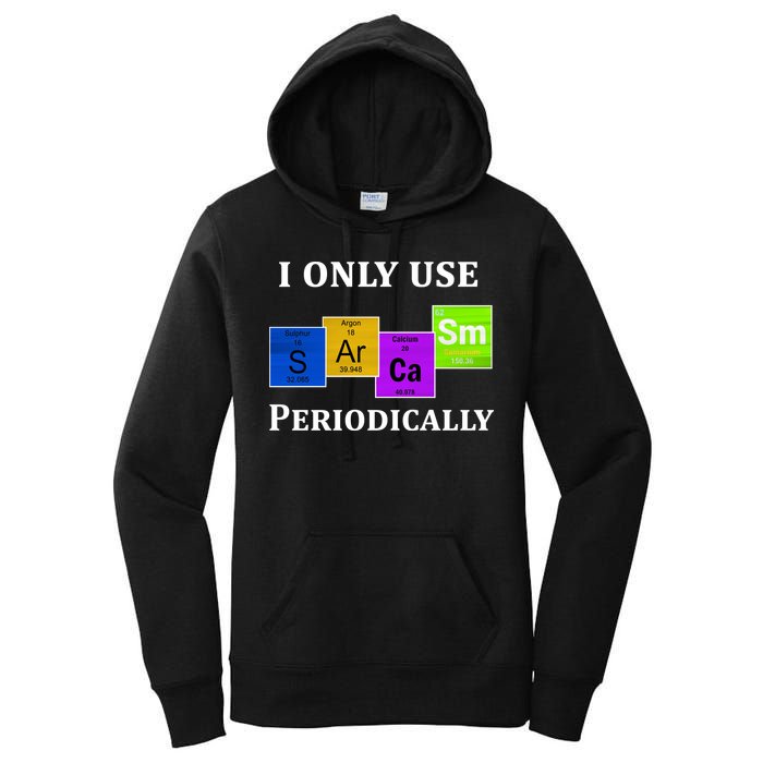 I Only Use Sarcasm Periodically Funny Sarcastic Women's Pullover Hoodie