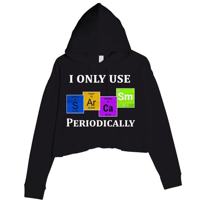 I Only Use Sarcasm Periodically Funny Sarcastic Crop Fleece Hoodie