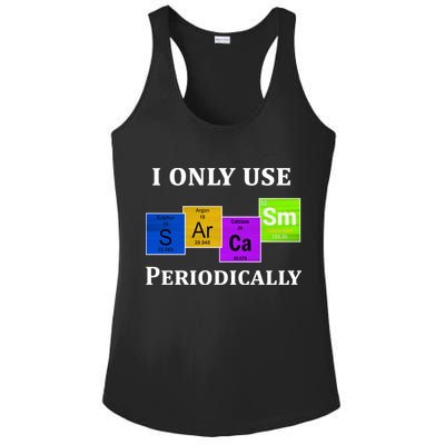 I Only Use Sarcasm Periodically Funny Sarcastic Ladies PosiCharge Competitor Racerback Tank