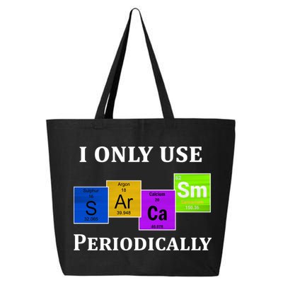 I Only Use Sarcasm Periodically Funny Sarcastic 25L Jumbo Tote