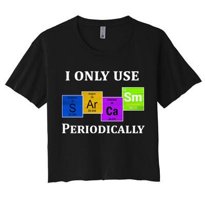 I Only Use Sarcasm Periodically Funny Sarcastic Crop Top