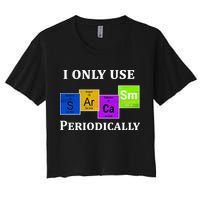 I Only Use Sarcasm Periodically Funny Sarcastic Crop Top