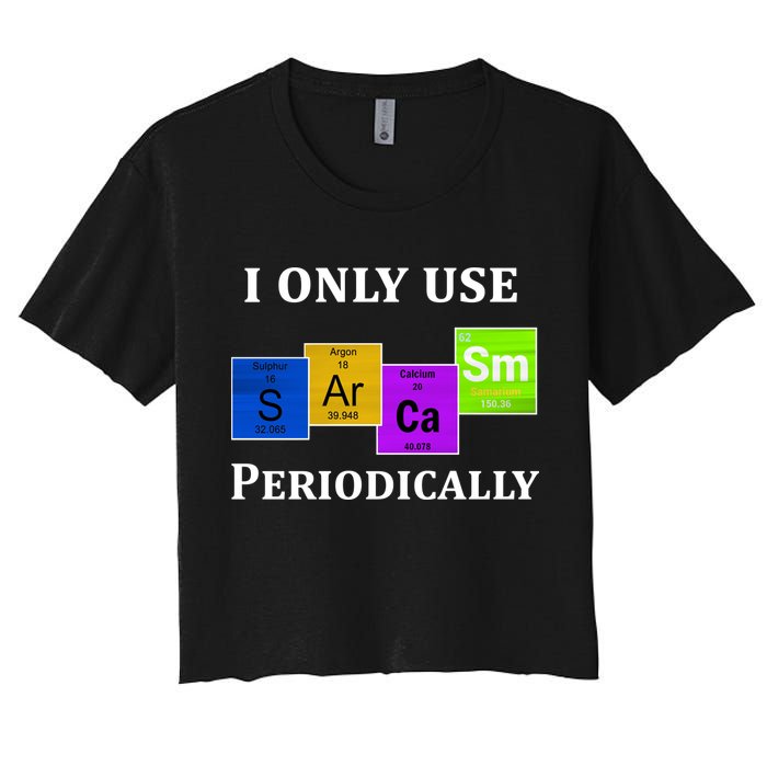I Only Use Sarcasm Periodically Funny Sarcastic Crop Top