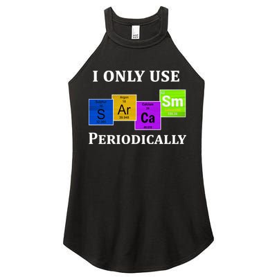 I Only Use Sarcasm Periodically Funny Sarcastic Women's Perfect Tri Rocker Tank