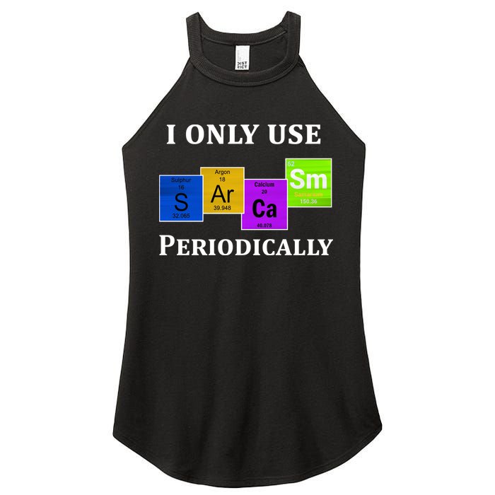 I Only Use Sarcasm Periodically Funny Sarcastic Women's Perfect Tri Rocker Tank