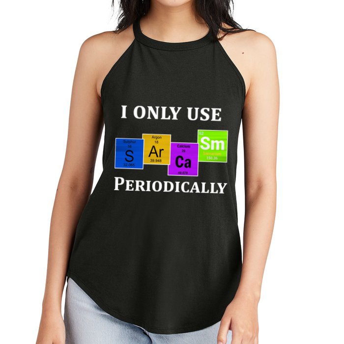 I Only Use Sarcasm Periodically Funny Sarcastic Women's Perfect Tri Rocker Tank