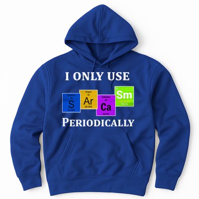 I Only Use Sarcasm Periodically Funny Sarcastic Hoodie
