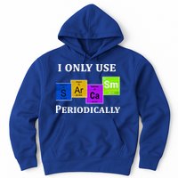 I Only Use Sarcasm Periodically Funny Sarcastic Hoodie