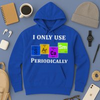 I Only Use Sarcasm Periodically Funny Sarcastic Hoodie