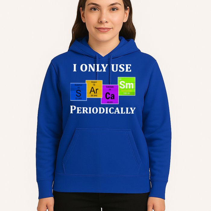 I Only Use Sarcasm Periodically Funny Sarcastic Hoodie