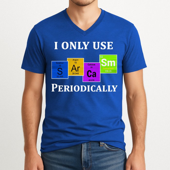 I Only Use Sarcasm Periodically Funny Sarcastic V-Neck T-Shirt