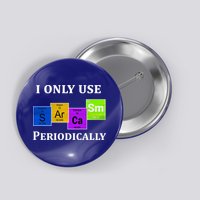 I Only Use Sarcasm Periodically Funny Sarcastic Button