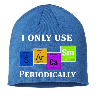 I Only Use Sarcasm Periodically Funny Sarcastic Sustainable Beanie