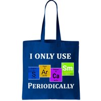 I Only Use Sarcasm Periodically Funny Sarcastic Bag