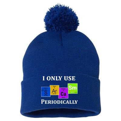 I Only Use Sarcasm Periodically Funny Sarcastic Pom Pom 12in Knit Beanie