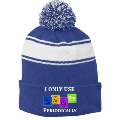 I Only Use Sarcasm Periodically Funny Sarcastic Stripe Pom Pom Beanie
