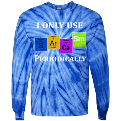 I Only Use Sarcasm Periodically Funny Sarcastic Tie-Dye Long Sleeve Shirt