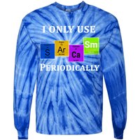 I Only Use Sarcasm Periodically Funny Sarcastic Tie-Dye Long Sleeve Shirt