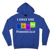 I Only Use Sarcasm Periodically Funny Sarcastic Tall Hoodie