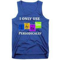 I Only Use Sarcasm Periodically Funny Sarcastic Tank Top
