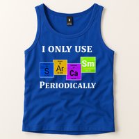 I Only Use Sarcasm Periodically Funny Sarcastic Tank Top