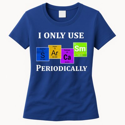 I Only Use Sarcasm Periodically Funny Sarcastic Womens T-Shirt