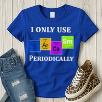 I Only Use Sarcasm Periodically Funny Sarcastic Womens T-Shirt