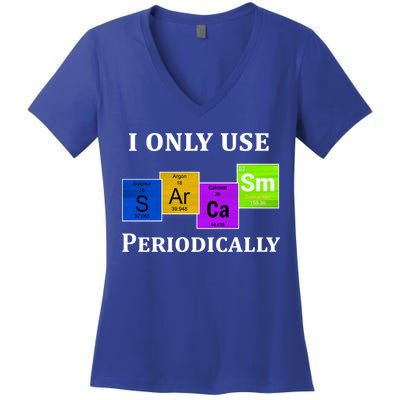 I Only Use Sarcasm Periodically Funny Sarcastic Women's V-Neck T-Shirt