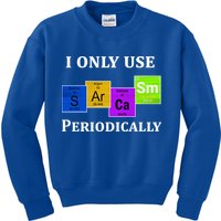 I Only Use Sarcasm Periodically Funny Sarcastic Kids Sweatshirt