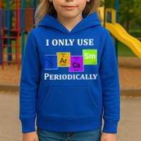 I Only Use Sarcasm Periodically Funny Sarcastic Kids Hoodie