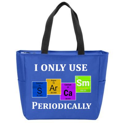 I Only Use Sarcasm Periodically Funny Sarcastic Zip Tote Bag