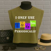 I Only Use Sarcasm Periodically Funny Sarcastic Garment-Dyed Women's Muscle Tee