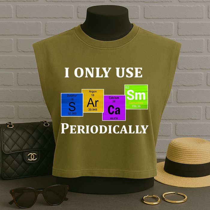 I Only Use Sarcasm Periodically Funny Sarcastic Garment-Dyed Women's Muscle Tee
