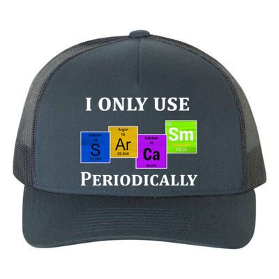 I Only Use Sarcasm Periodically Funny Sarcastic Yupoong Adult 5-Panel Trucker Hat