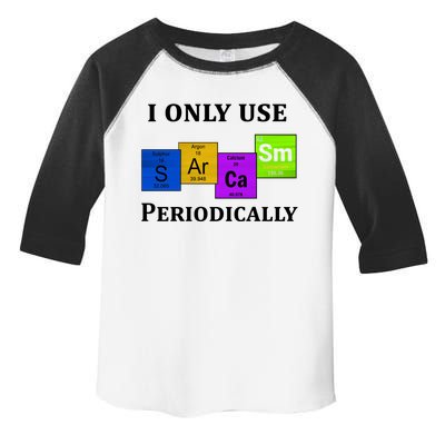 I Only Use Sarcasm Periodically Funny Sarcastic Toddler Fine Jersey T-Shirt