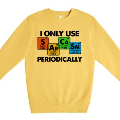 I Only Use Sarcasm Periodically Funny Science Premium Crewneck Sweatshirt