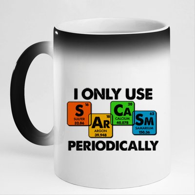 I Only Use Sarcasm Periodically Funny Science 11oz Black Color Changing Mug