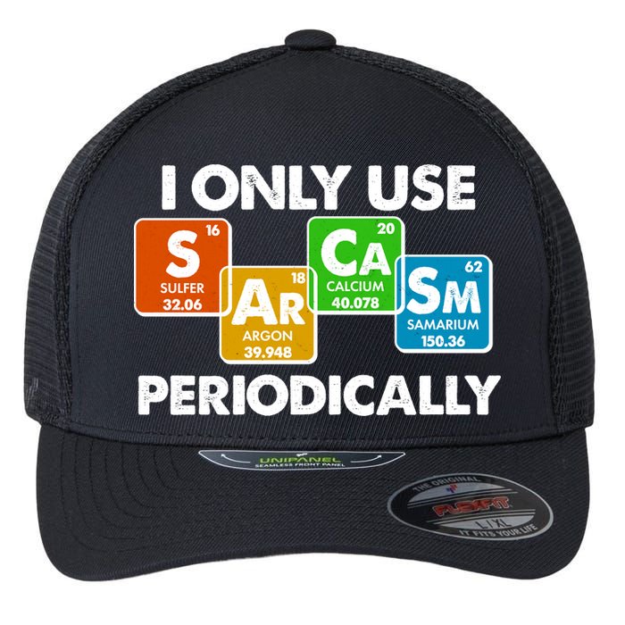 I Only Use Sarcasm Periodically Funny Science Flexfit Unipanel Trucker Cap