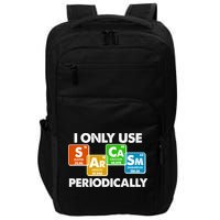 I Only Use Sarcasm Periodically Funny Science Impact Tech Backpack