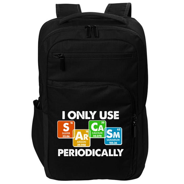 I Only Use Sarcasm Periodically Funny Science Impact Tech Backpack