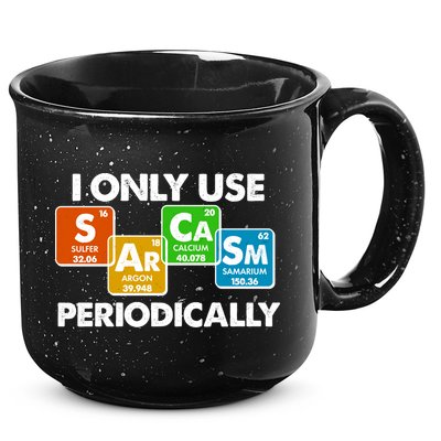 I Only Use Sarcasm Periodically Funny Science 15oz Campfire Ceramic Mug