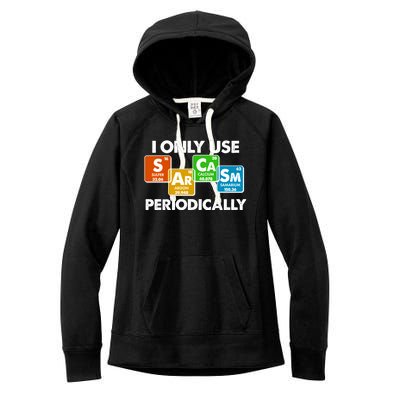 I Only Use Sarcasm Periodically Funny Science Women's Fleece Hoodie