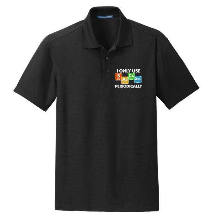I Only Use Sarcasm Periodically Funny Science Dry Zone Grid Polo
