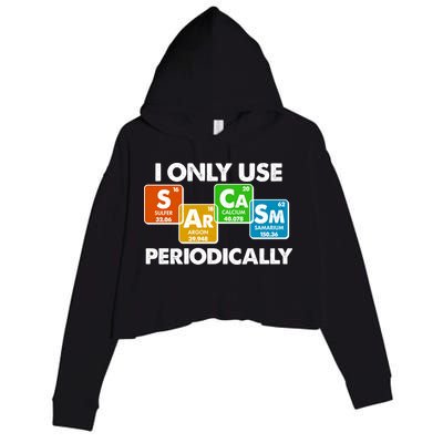 I Only Use Sarcasm Periodically Funny Science Crop Fleece Hoodie