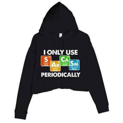 I Only Use Sarcasm Periodically Funny Science Crop Fleece Hoodie