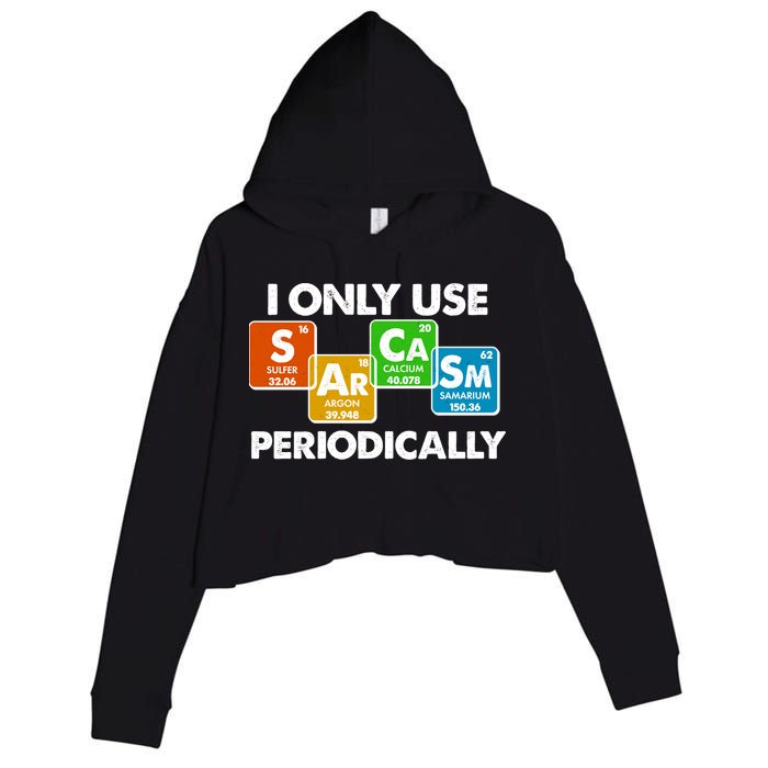 I Only Use Sarcasm Periodically Funny Science Crop Fleece Hoodie