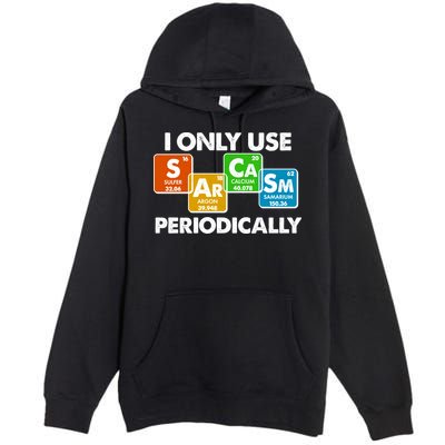 I Only Use Sarcasm Periodically Funny Science Premium Pullover Hoodie