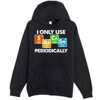 I Only Use Sarcasm Periodically Funny Science Premium Pullover Hoodie