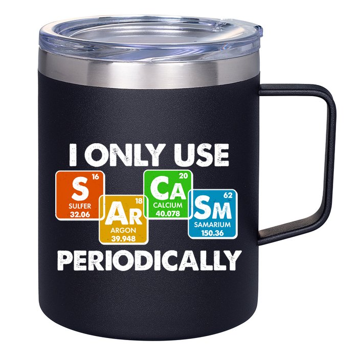 I Only Use Sarcasm Periodically Funny Science 12oz Stainless Steel Coffee Mug
