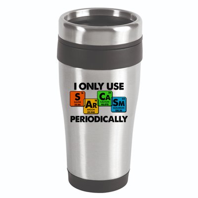 I Only Use Sarcasm Periodically Funny Science 16oz Travel Tumbler